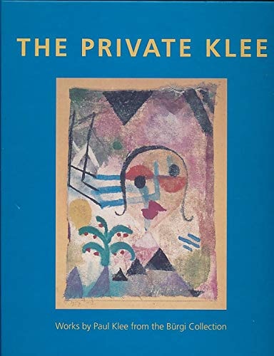 The Private Klee: Works by Paul Klee from the Bürgi Collection