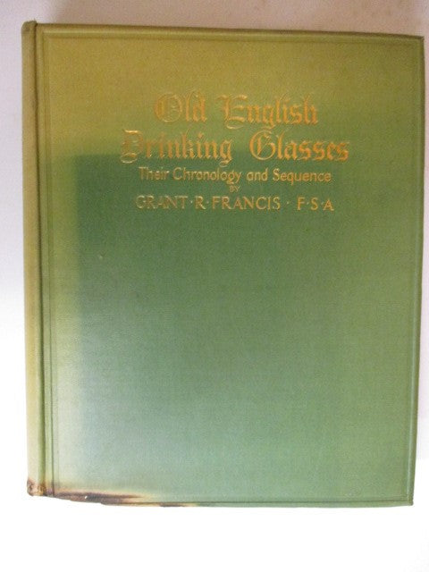 Old English Drinking Glasses - Their Chronology and Sequence