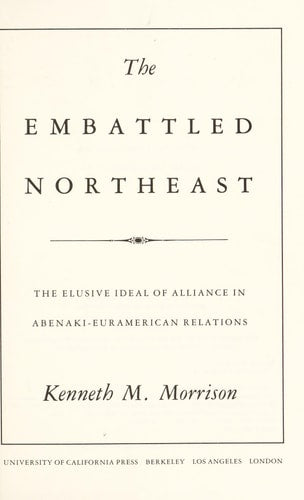 The Embattled Northeast: Alliance in Abenaki-Euramerican Relations
