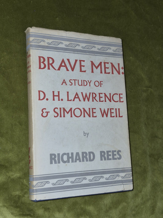 Brave Men - A Study of D. H. Lawrence & Simone Weil (1958 First) Richard Rees1