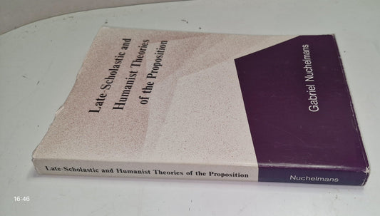 Latescholastic & Humanist Theories Of The Proposition (1980) Nuchelmans Book1