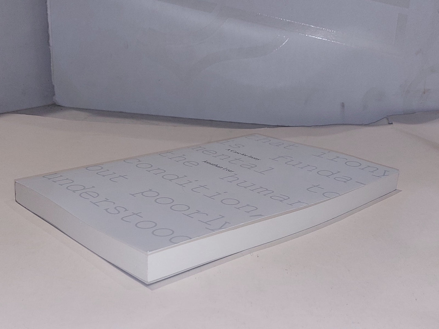 A Case for Irony The Tanner Lectures on Human Values (2011) Jonathan Lear Pb 1