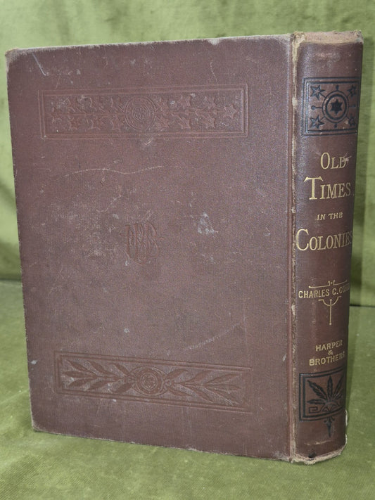 Old Times in the Colonies Charles Carleton Coffin 1880 New York First Edition1