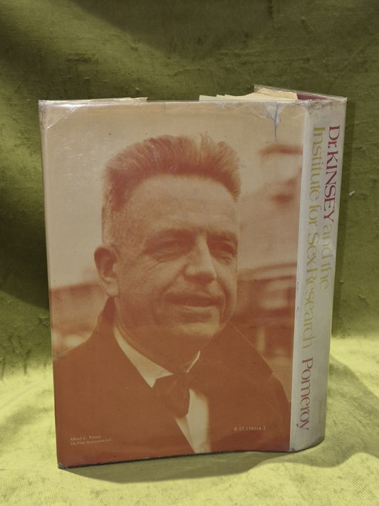 Dr Kinsey and the Institute for Sex Research By Wardell Baxter Pomeroy (1972)1