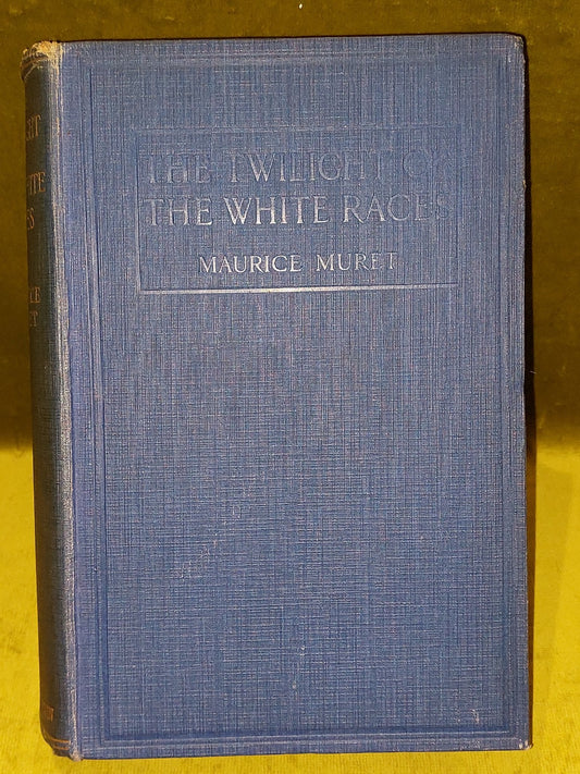 The Twilight of the White Races (1926) 1st Edition HB Maurice Muret1