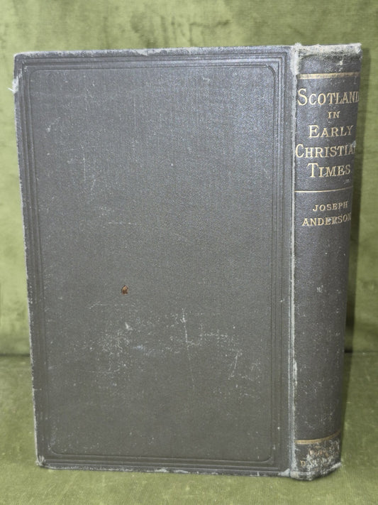 Scotland In Early Christian Time's, Joseph Anderson. 1881 1st Edition Hardcover 1