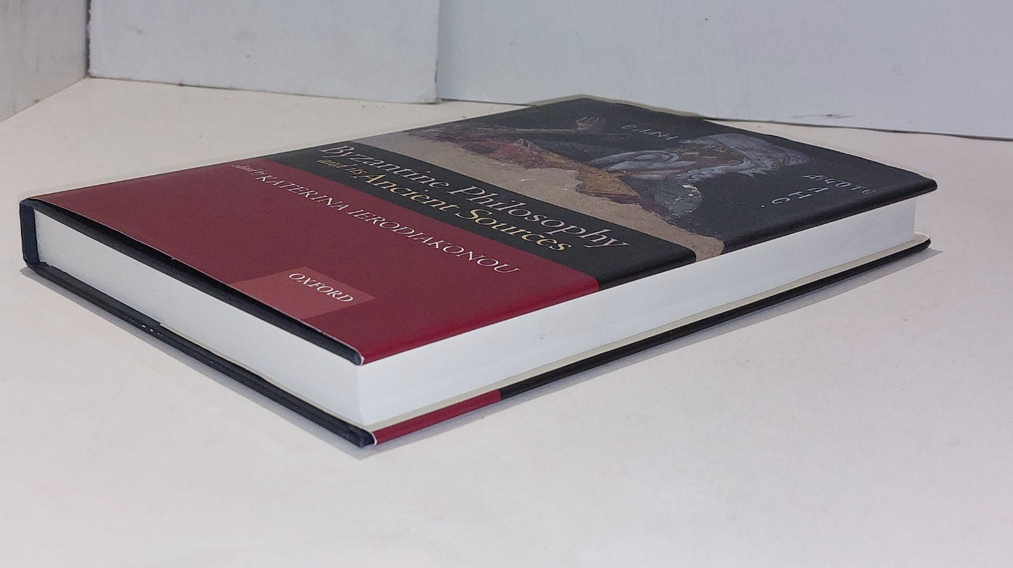 Byzantine Philosophy and its Ancient Sources Katerina Ierodiakonou 2002 Hb6
