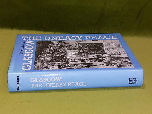 Glasgow The Uneasy Peace : Religious Tension in Modern Scotland, Tom Gallagher1