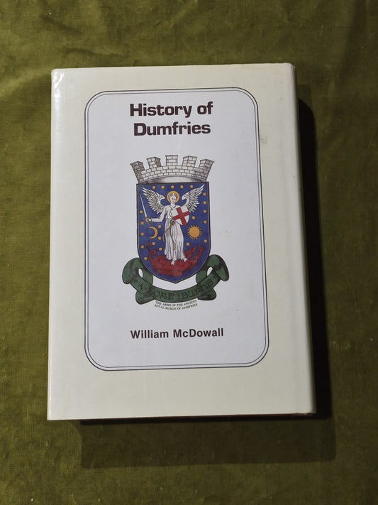 The History of Dumfries William McDowall 1986 4th Ed Hardback VG1