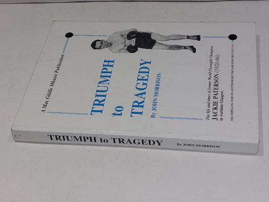 Triumph To Tragedy by John Morrison Jackie Paterson (2000)1