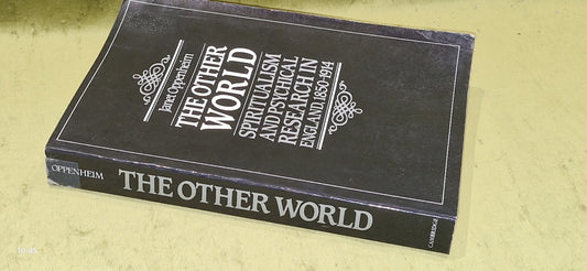 Janet Oppenheim : The Other World Spiritualism and Physical Research in England1