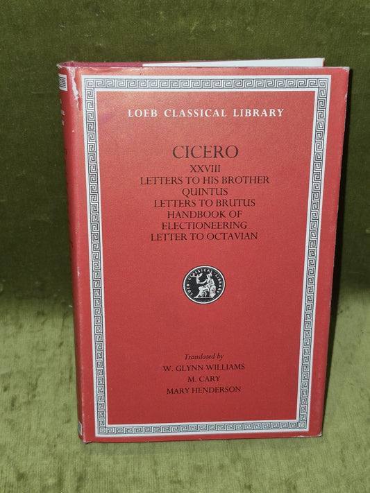 Cicero XXVIII Letters to His Brother Quintus Glynn Williams Loeb Classical 19891