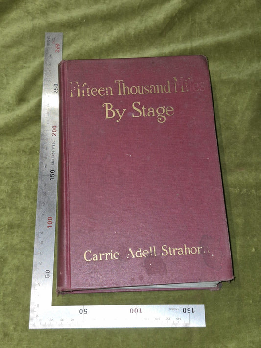 Fifteen Thousand Miles By Stage (1915) Carrie Adell Strahorn1
