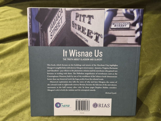 It Wisnae Us: The Truth About Glasgow and Slavery (2009) Stephel Mullen1