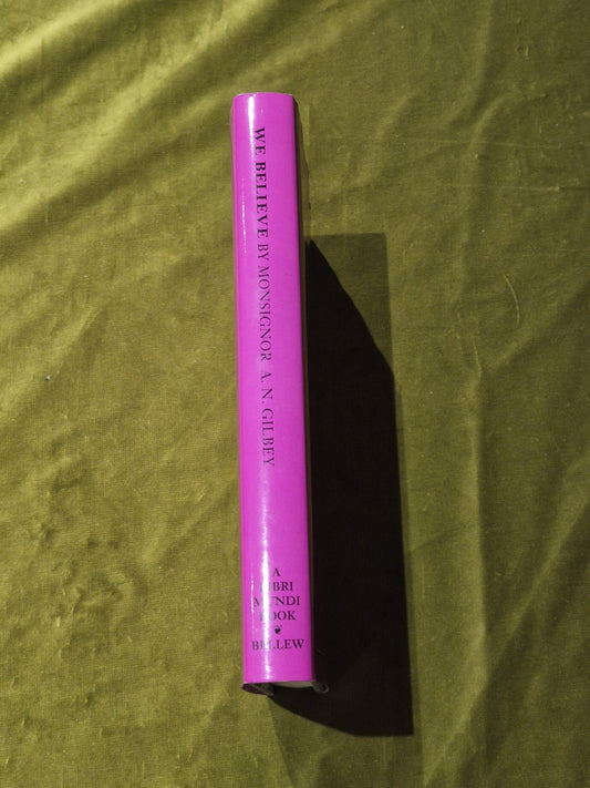 We Believe by A. N. Gilbey Hardcover with dust jacket 3rd edition 19941