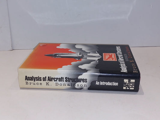 Analysis of Aircraft Structures : An Introduction Bruce Donaldson (1993) Hb1