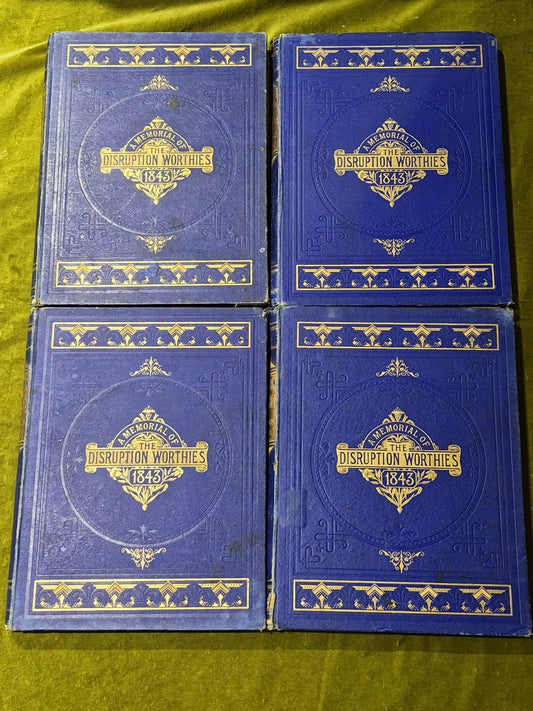 A Memorial Of The Disruption Worthies 1843 Complete in 4 Volumes1