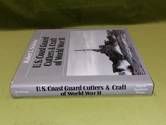 U.S. Coast Guard Cutters and Craft of World War II by Robert L. Scheina 1982 hb1