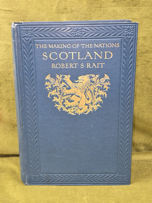 The Making Of The Nations By Robert S Rait Scotland 19111