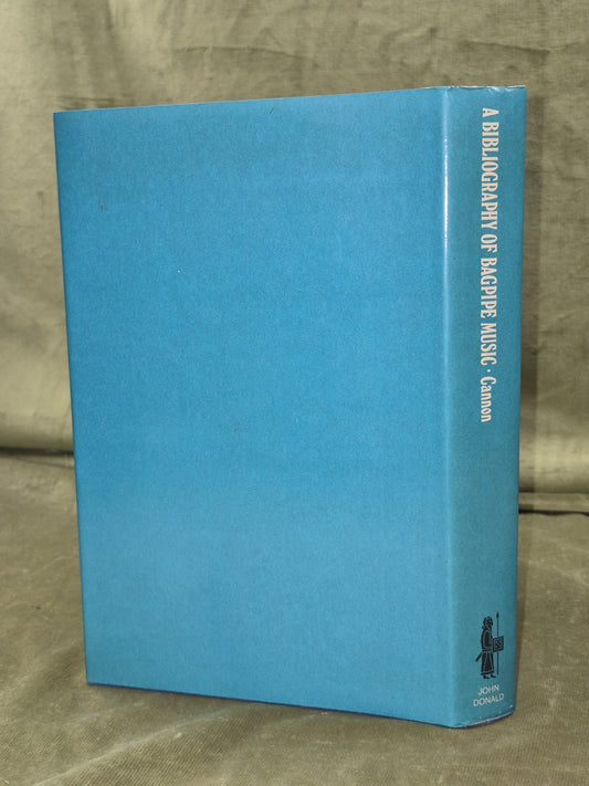A Bibliography of Bagpipe Music Roderock D Cannon 19801