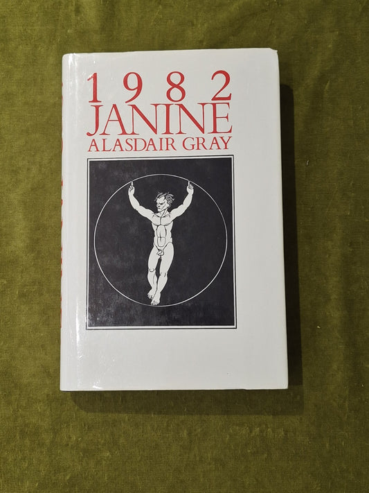 1982 Janine - Alasdair Gray - Jonathan Cape 1984 1st HB DJ1