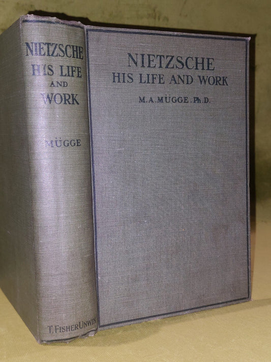 Friedrich Nietzsche, His Life and Work by Mugge (1914)1