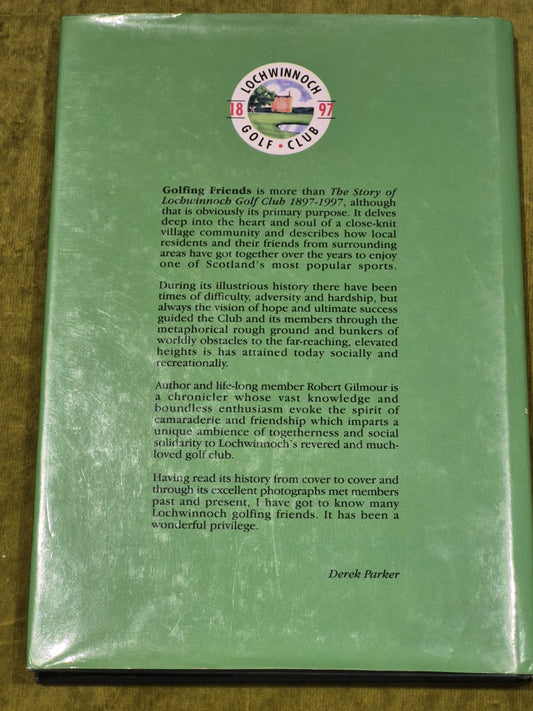Golfing Friends: the story of Lochwinnoch Golf Club 1897-1997 Robert Gilmour1