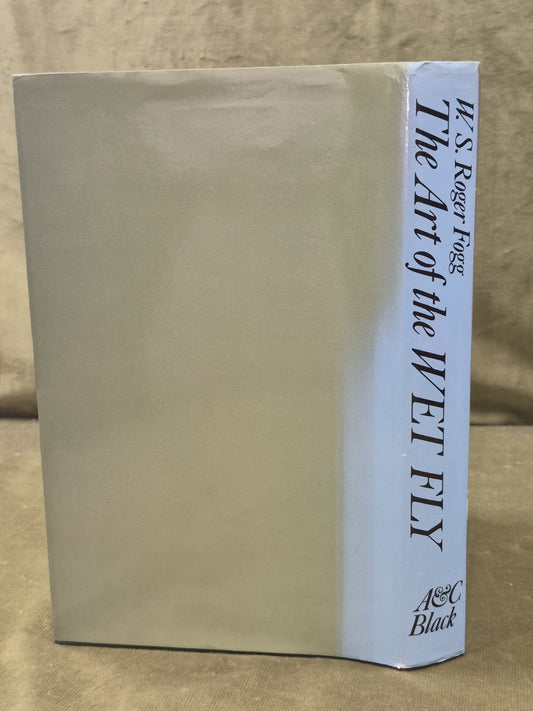THE ART OF THE WET FLY W.S. Roger Fogg A & C Black 1979 HB/DJ fishing trout1