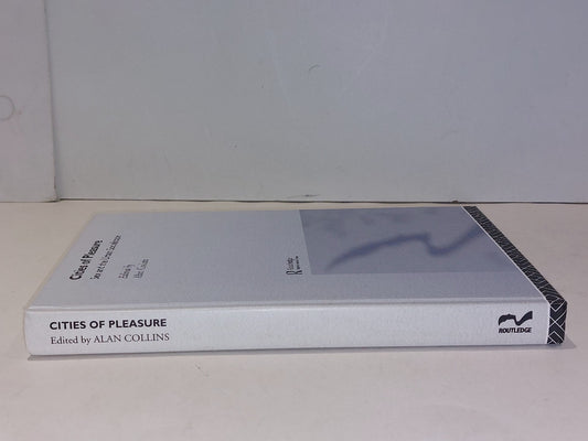 Cities of Pleasure : Sex & the Urban Socialscape By Alan Collins (2006) Hb Book1
