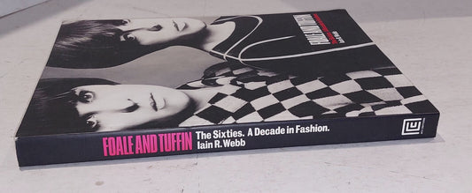 Foale and Tuffin: the Sixties. a Decade in Fashion Pb Book1