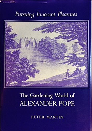 Pursuing Innocent Pleasures: Gardening World of Alexander Pope