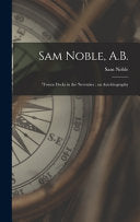 Sam Noble a.B. - an Autobiography