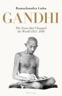 Gandhi 1914-1948: The Years That Changed the World
