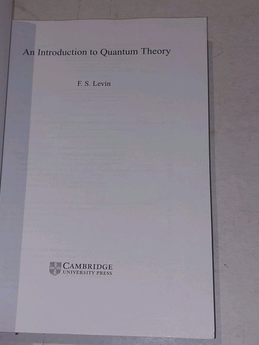 An Introduction to Quantum Theory, Levin, F. S. (2002) Pb Book1