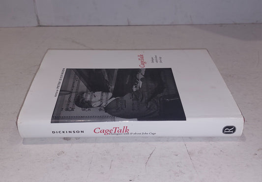 CageTalk: Dialogues with and about John Cage by Peter Dickinson. Hardback 20061