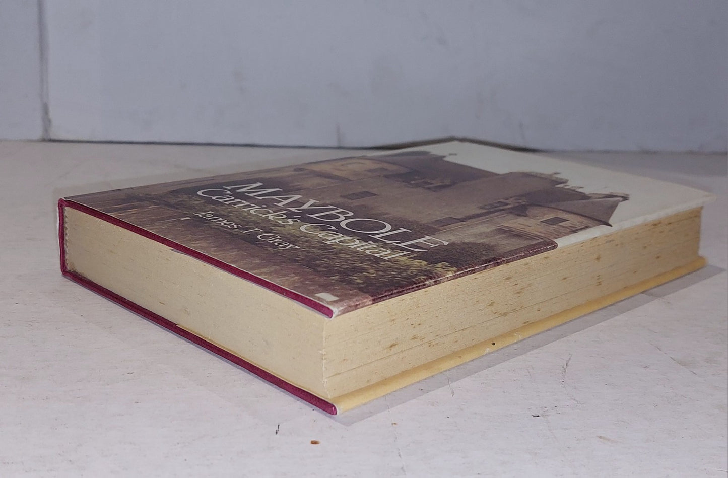 Maybole, Carrick's Capital by James T. Gray (1982) Hb Book with DJ8