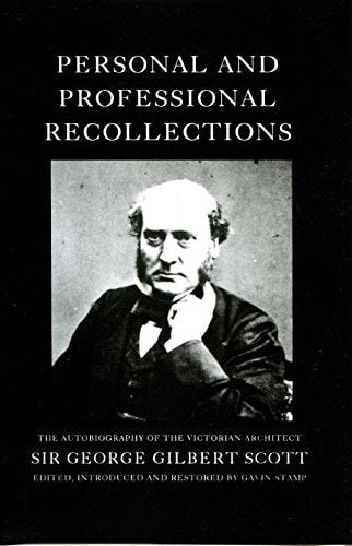 Personal and Professional Recollections of George Gilbert Scott