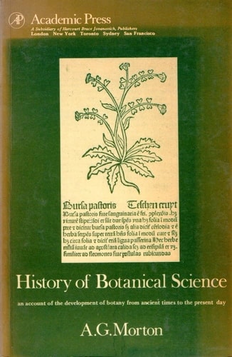 History of Botanical Science: An Account of the Development of Botany from Ancient Times to the Present Day