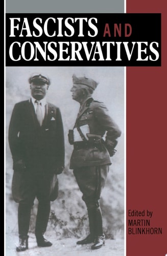 Fascists and Conservatives: The Radical Right and the Establishment in Twentieth-Century Europe
