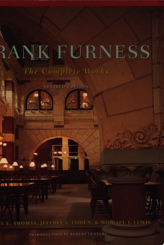 Frank Furness: The Complete Works