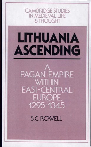 Lithuania Ascending: A Pagan Empire