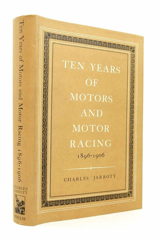 Ten Years of Motors and Motor Racing 1896 - 1906