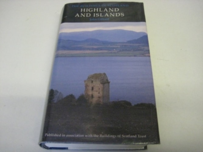 Highlands and Islands: v. 5 (Buildings of Scotland S.)