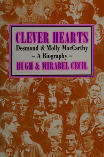 Clever Hearts: Desmond and Molly MacCarthy - A Biography
