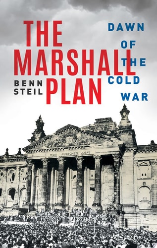 The Marshall Plan: Dawn of the Cold War