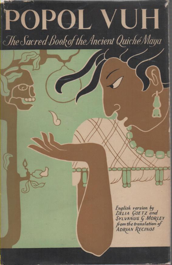 Popol Vuh. the Sacred Book of the Ancient Quiche Maya