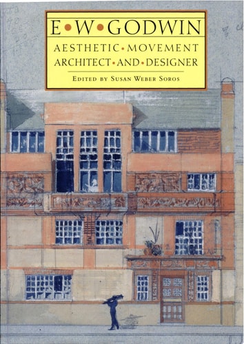 E.W. Godwin: Aesthetic Movement Architect and Designer (Chicago History of Science and Medicine)