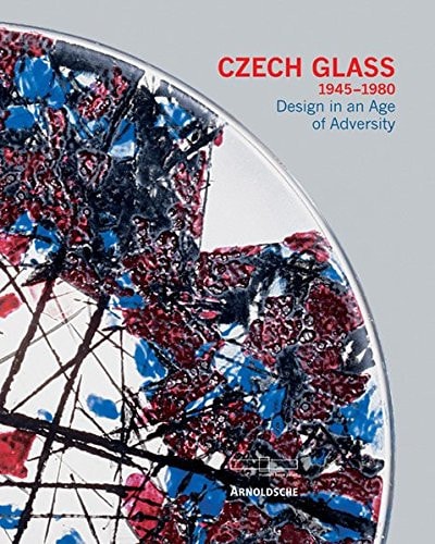 Czech Glass 1945-1980: Design in the Age of Diversity