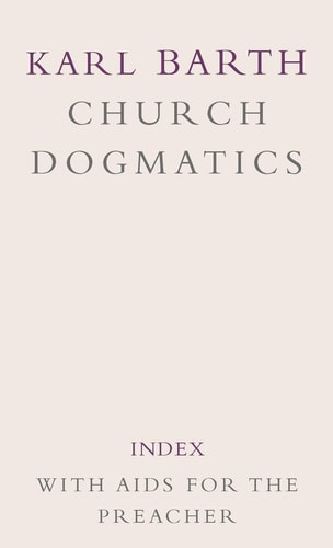 Church Dogmatics: Volume 5 - Index, with AIDS to the Preacher