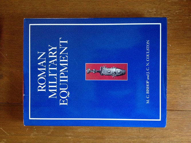 Roman Military Equipment: From the Punic Wars to the Fall of Rome